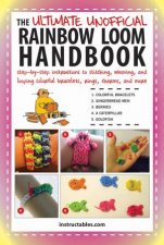 Instructables The Ultimate Unofficial Rainbow Loom Handbook