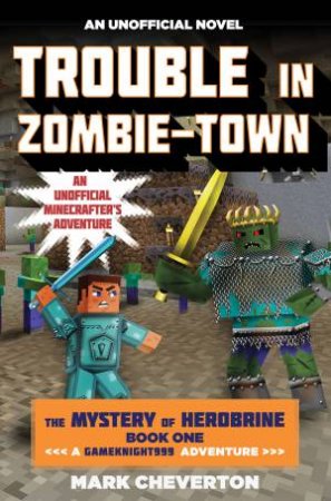 Trouble In Zombie-Town by Mark Cheverton