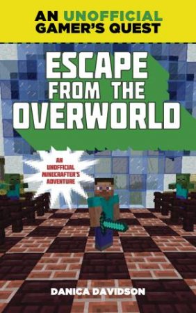 Escape From The Overworld by Danica Davidson