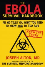 The Ebola Survival Handbook An MD Tells You What You Need to Know Now to Stay Safe