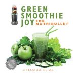 Green Smoothie Joy For Nutribullet