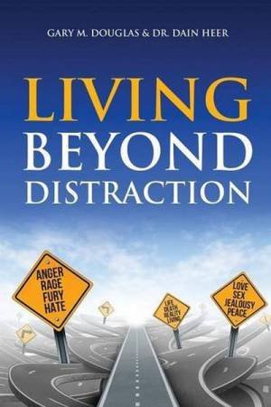 Living Beyond Distraction by Gary M. Douglas