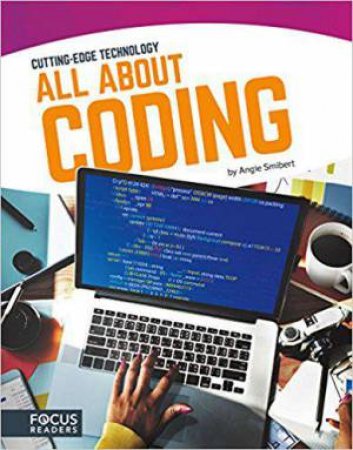 Cutting Edge Technology: All About Coding by ANGIE SMIBERT