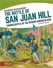 Major Battles in US History The Battle of San Juan Hill