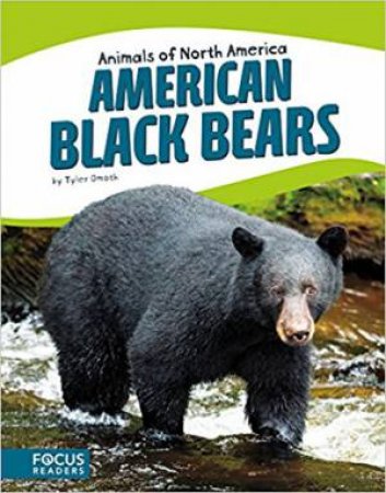 Animals Of North America: American Black Bears by Tyler Omoth