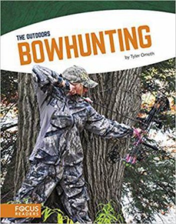 Outdoors: Bowhunting by TYLER OMOTH