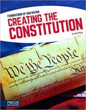Foundations of Our Nation Creating the Constitution