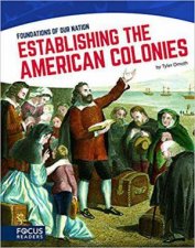 Foundations of Our Nation Establishing the American Colonies