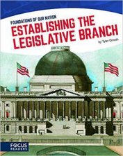 Foundations of Our Nation Establishing the Legislative Branch