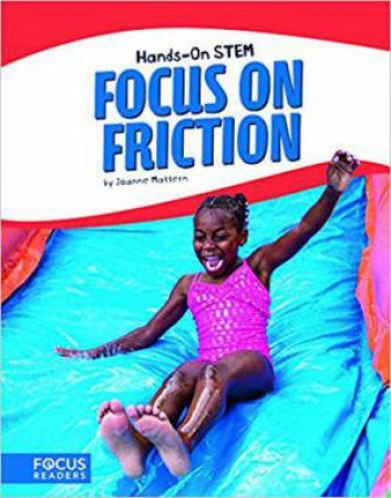 Focus on Friction by JOANNE MATTERN