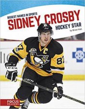 Biggest Names in Sports Sidney Crosby