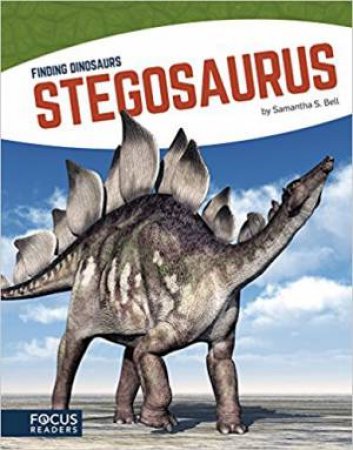 Finding Dinosaurs: Stegosaurus by Samantha S. Bell