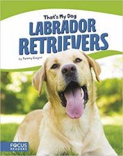 Thats My Dog Labrador Retrievers