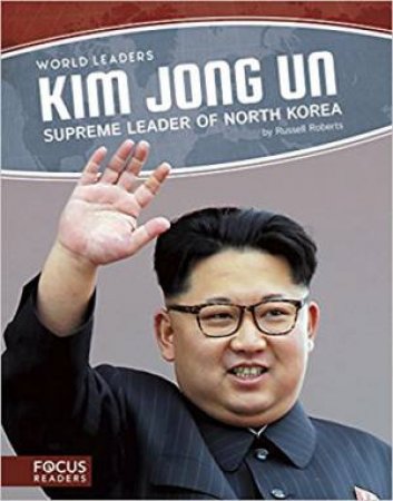 World Leaders: Kim Jong Un by Russell Roberts