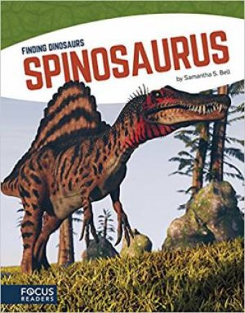 Finding Dinosaurs: Spinosaurus by Samantha S. Bell
