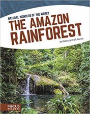 Natural Wonders The Amazon Rainforest
