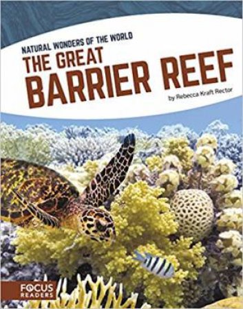 Natural Wonders: The Great Barrier Reef by Rebecca Kraft Rector