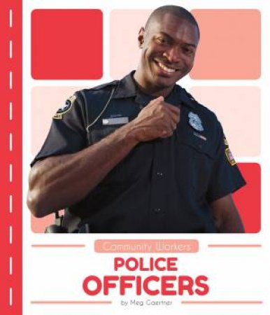 Community Workers: Police Officers by Meg Gaertner