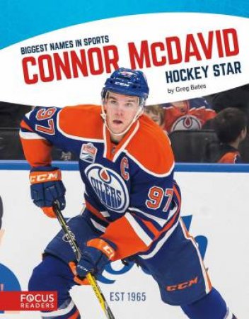 Biggest Names in Sports: Connor McDavid, Hockey Star by GREG BATES