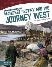 Expansion of Our Nation Manifest Destiny and the Journey West