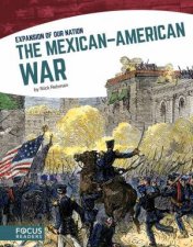 Expansion of Our Nation The MexicanAmerican War