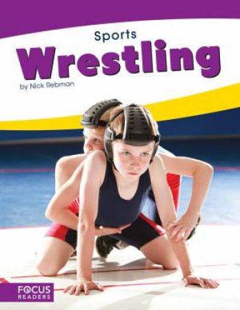 Sports: Wrestling by Nick Rebman