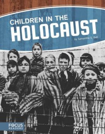 Children in the Holocaust by SAMANTHA S. BELL