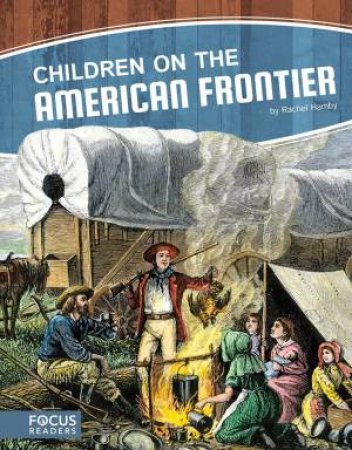 Children on the American Frontier by RACHEL HAMBY