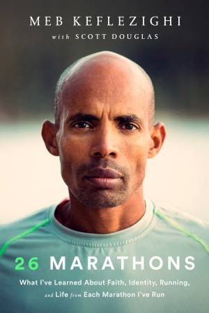 26 Marathons by Meb Keflezighi & Scott Douglas
