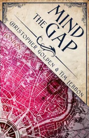 Mind The Gap by Christopher Golden & Tim Lebbon