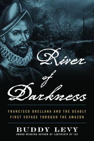 River Of Darkness by Buddy Levy