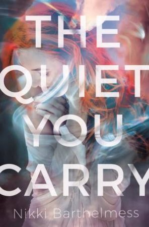 Quiet You Carry by Nikki Barthelmess