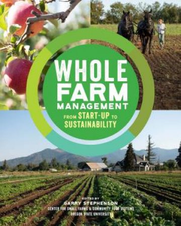 Whole Farm Management: From Start-Up To Sustainability by Garry Stephenson