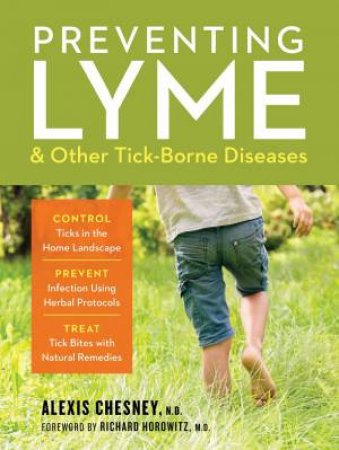 Preventing Lyme And Other Tick-Borne Diseases by Alex Chesney