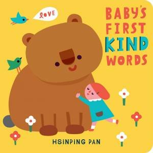 Baby's First Kind Words by Hsinping Pan