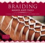 Braiding Manes And Tails A Visual Guide To 30 Basic Braids