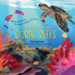 World Of Coral Reefs Explore And Protect The Natural Wonders Of The Sea