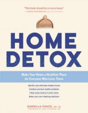 Home Detox Make Your Home a Healthier Place for Everyone Who Lives There