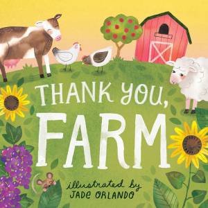 Thank You, Farm: A Board Book by Various