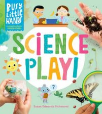 Busy Little Hands Science Play Learning Activities For Preschoolers