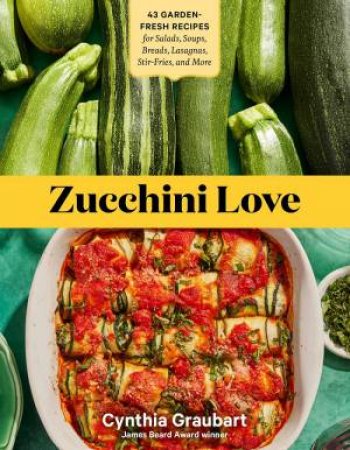 Zucchini Love by Cynthia Grabart