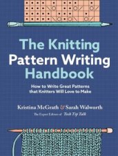 Knitting Pattern Writing Handbook How to Write Great Patterns that Knitters Will Love to Make