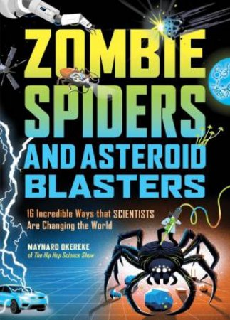Zombie Spiders and Asteroid Blasters by Maynard Okereke