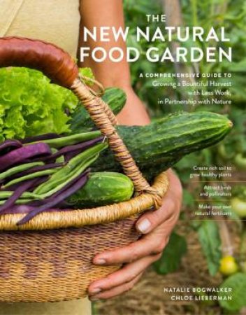The New Natural Food Garden by Natalie Bogwalker & Chloe Lieberman