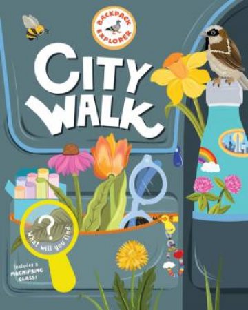Backpack Explorer: City Walk by Editors of Storey Publishing