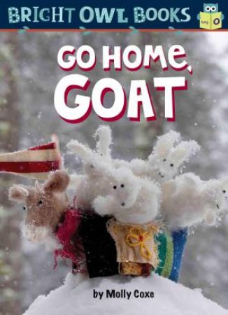Go Home, Goat: Long vowel o by Molly Coxe & Molly Coxe