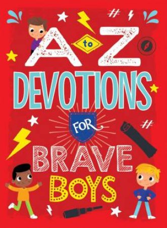A to Z Devotions for Brave Boys by MATT KOCEICH