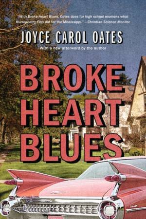 Broke Heart Blues by Joyce Carol Oates