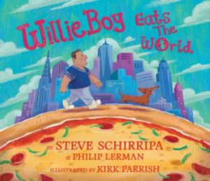 WillieBoy Eats the World by Steve Schirripa & Philip Lerman & Kirk Parrish & WillieBoy