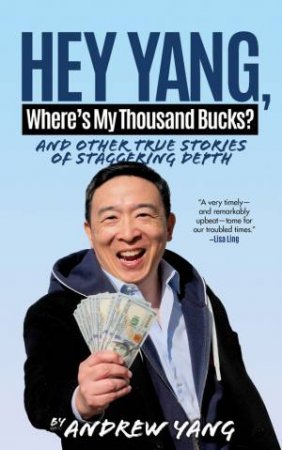 Hey Yang, Where's My Thousand Bucks? by Andrew Yang